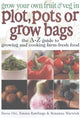 Book cover of: Grow Your Own Fruit and Veg in Plot, Pots or Growbags