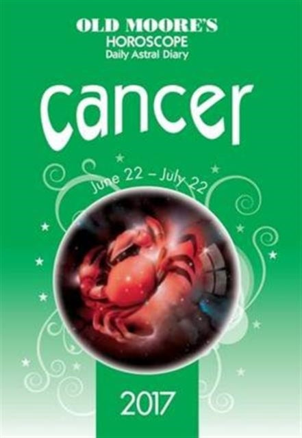 Book cover of: Old Moore's 2017 Astral Diaries - Cancer. By: Francis Moore
