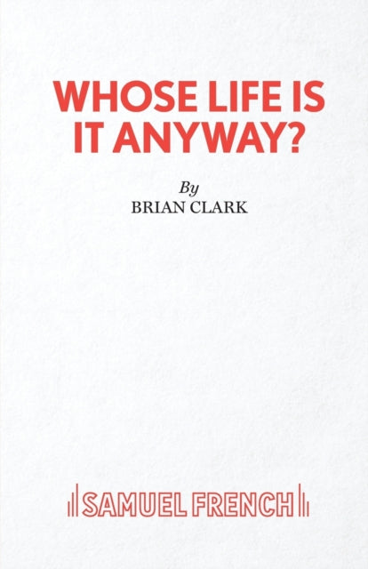 Book cover of: Whose Life is it Anyway?. By: Brian Clark