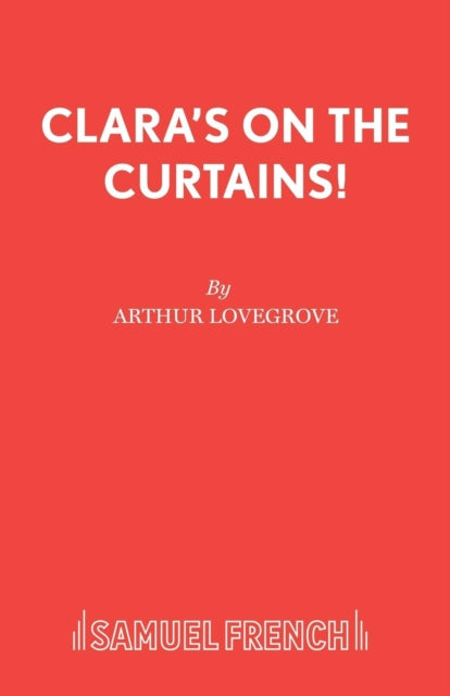 Book cover of: Clara's on the Curtains!. By: Arthur Lovegrove
