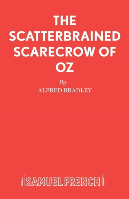 Book cover of: Scatterbrained Scarecrow of Oz. By: Alfred Bradley