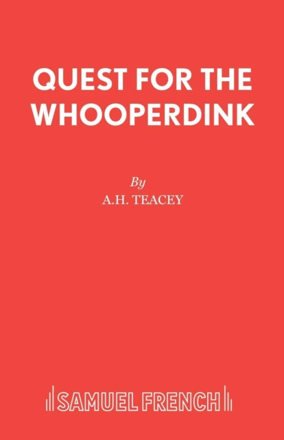 Book cover of: Quest for the Whooperdink. By: A.H. Teacey