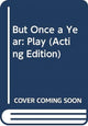 Book cover of: But Once a Year