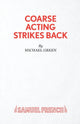 Book cover of: Coarse Acting Strikes Back