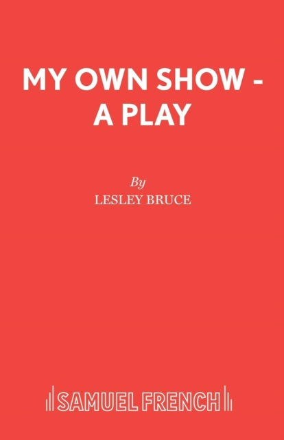 Book cover of: My Own Show. By: Lesley Bruce