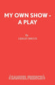 Book cover of: My Own Show. By: Lesley Bruce