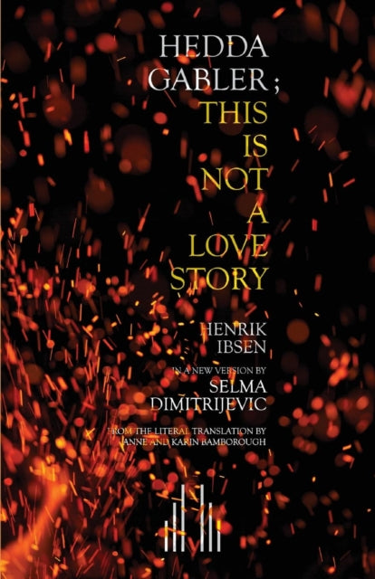 Book cover of: Hedda Gabler; This Is Not A Love Story. By: Selma Dimitrijevic