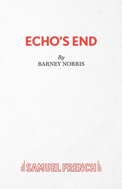 Book cover of: Echo's End. By: Barney Norris