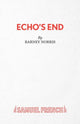 Book cover of: Echo's End. By: Barney Norris