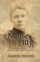 Book cover of: Oh My, Nellie Bly. By: Nick Stimson