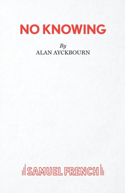 Book cover of: No Knowing. By: Alan Ayckbourn