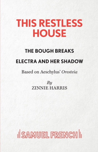 Book cover of: This Restless House, Pts. Two & Three: The Bough Breaks / Electra and Her Shadow. By: HARRIS