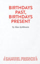 Book cover of: Birthdays Past, Birthdays Present. By: ALAN AYCKBOURN