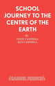 Book cover of: School Journey to the Centre of the Earth. By: Daisy Campbell