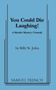 Book cover of: You Could Die Laughing!. By: Billy St John
