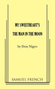 Book cover of: My Sweetheart's The Man in the Moon. By: Don Nigro