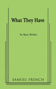 Book cover of: What They Have. By: Kate Robin