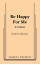 Book cover of: Be Happy for Me