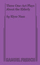 Book cover of: Three One-Act Plays About the Elderly