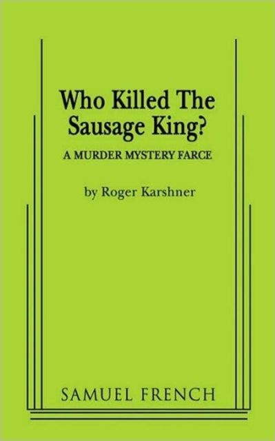 Book cover of: Who Killed the Sausage King?. By: Roger Karshner