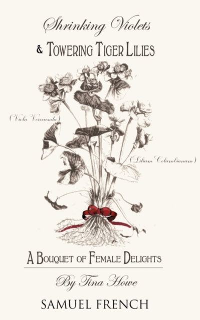 Book cover of: Shrinking Violets and Towering Tigerlillies. By: Tina Howe