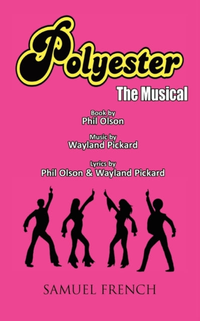 Book cover of: Polyester The Musical. By: Wayland Pickard