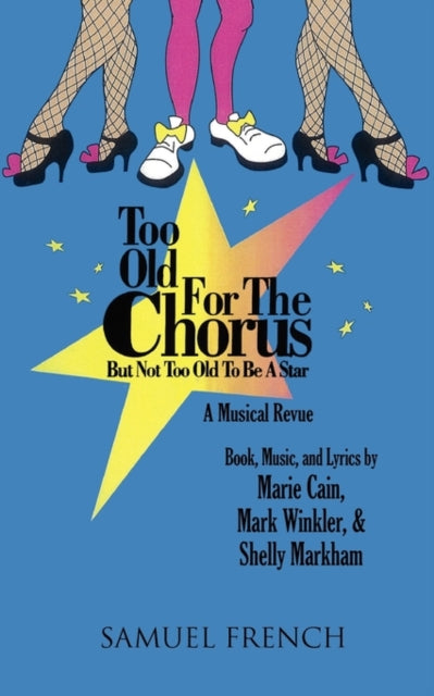 Book cover of: Too Old for the Chorus But Not Too Old to Be a Star. By: Marie Cain