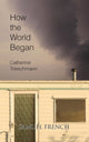 Book cover of: How the World Began. By: Catherine Trieschmann