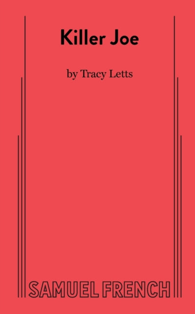 Book cover of: Killer Joe. By: Tracy Letts