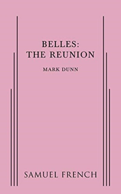 Book cover of: Belles: The Reunion. By: Mark Dunn
