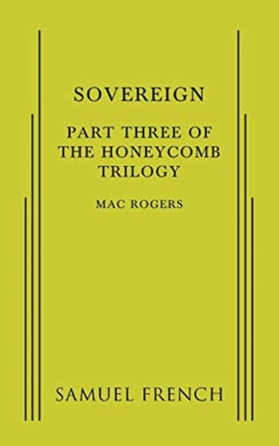 Book cover of: Sovereign: Part Three of the Honeycomb Trilogy. By: Mac Rogers