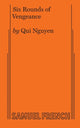 Book cover of: Six Rounds of Vengeance. By: Qui Nguyen