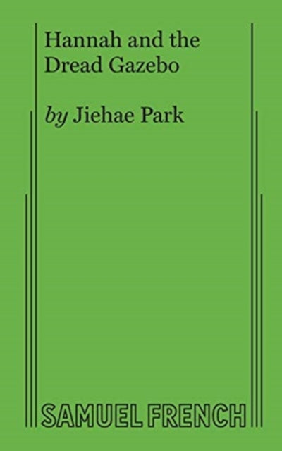 Book cover of: Hannah and the Dread Gazebo. By: Jiehae Park