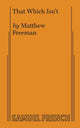 Book cover of: That Which Isn't. By: Matthew Freeman