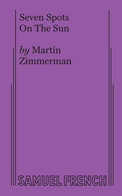 Book cover of: Seven Spots On The Sun. By: Zimmerman, Martin (Dramatist)