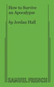 Book cover of: How to Survive an Apocalypse. By: Jordan Hall