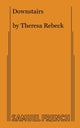 Book cover of: Downstairs. By: Theresa Rebeck