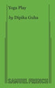 Book cover of: Yoga Play. By: DIPIKA GUHA