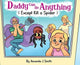 Book cover of: Daddy Can Do Anything (Except Kill a Spider). By: Amanda J. Smith