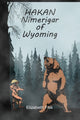 Book cover of: Hakan, Nimerigar of Wyoming. By: Elizabeth Fisk