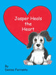 Book cover of: Jasper Heals the Heart