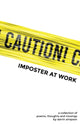 Book cover of: Caution Imposter at Work