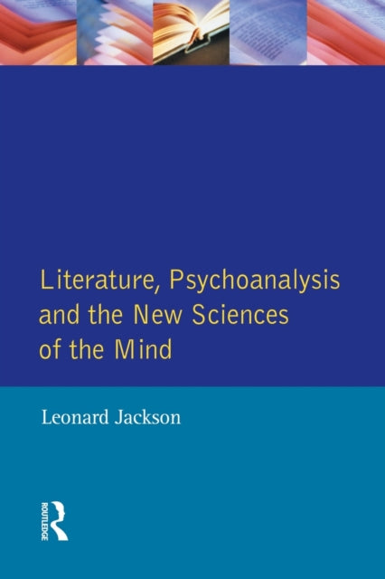 Book cover of: Literature, Psychoanalysis and the New Sciences of Mind