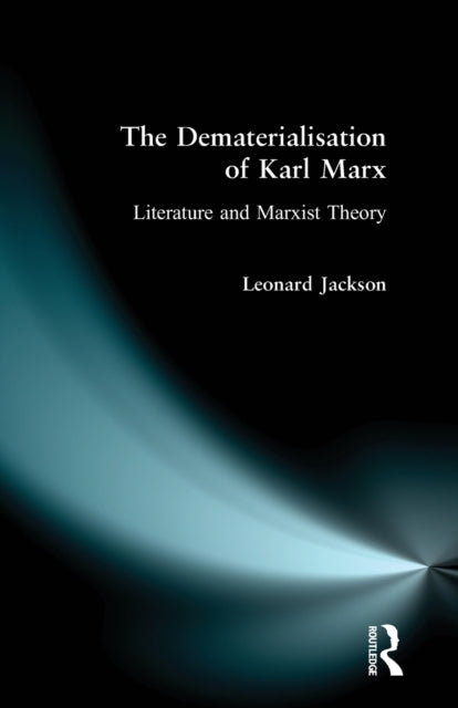 Book cover of: Dematerialisation of Karl Marx. By: Leonard Jackson
