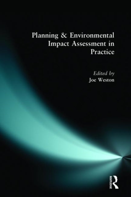 Book cover of: Planning and Environmental Impact Assessment in Practice. By: Joe Weston