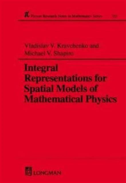 Book cover of: Integral Representations For Spatial Models of Mathematical Physics. By: Vladislav V Kravchenko