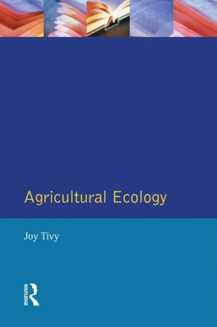 Book cover of: Agricultural Ecology. By: Tivy, Joy.