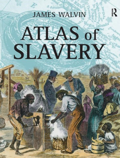 Book cover of: Atlas of Slavery. By: Walvin, James.