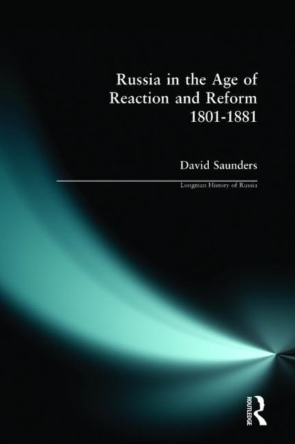 Book cover of: Russia in the Age of Reaction and Reform 1801-1881