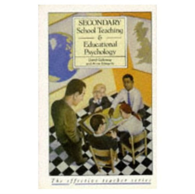 Book cover of: Secondary School Teaching and Educational Psychology